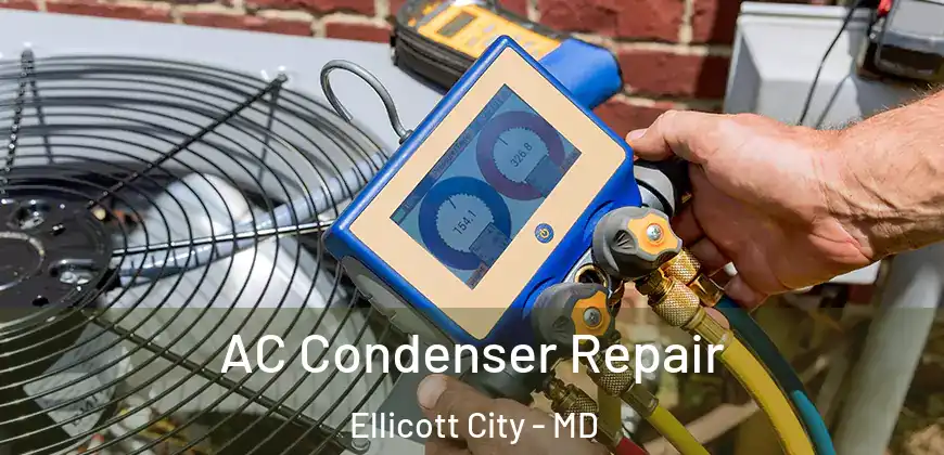 AC Condenser Repair Ellicott City - MD