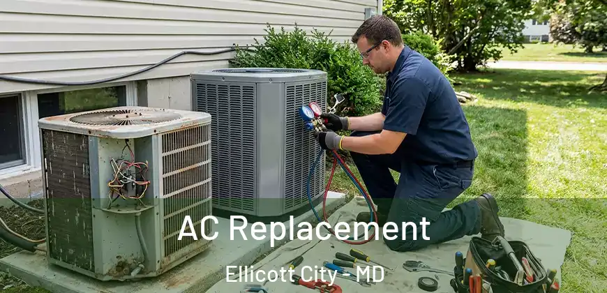 AC Replacement Ellicott City - MD