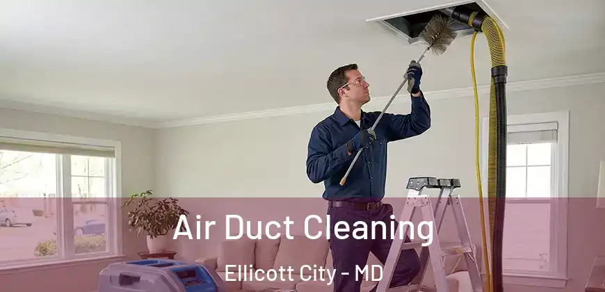 Air Duct Cleaning Ellicott City - MD