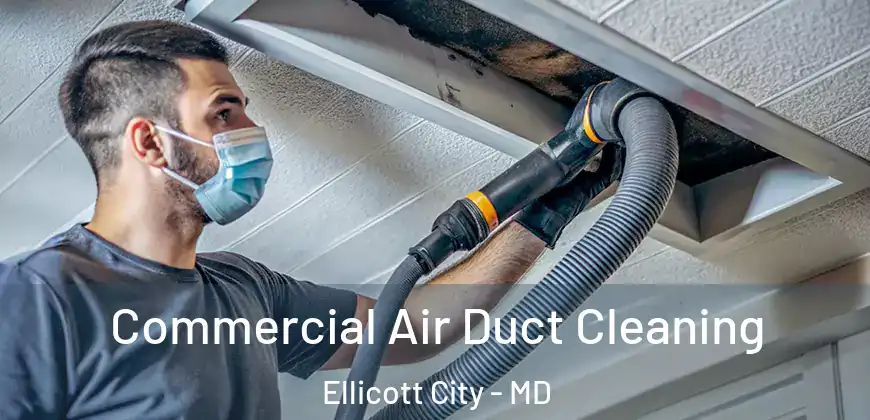  Commercial Air Duct Cleaning Ellicott City - MD