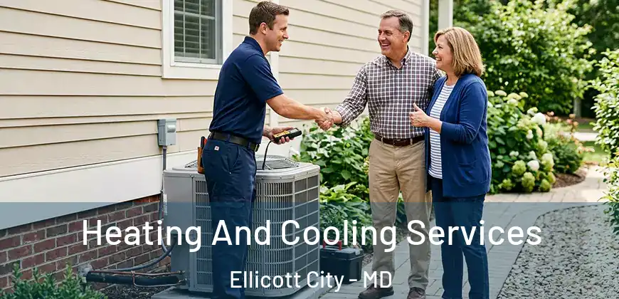 Heating And Cooling Services Ellicott City - MD