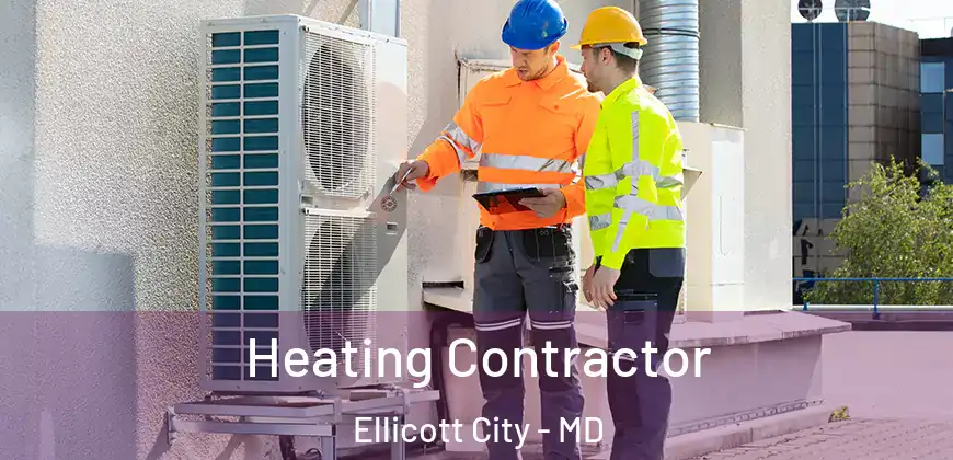 Heating Contractor Ellicott City - MD