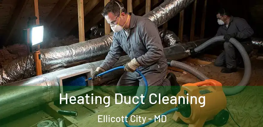 Heating Duct Cleaning Ellicott City - MD